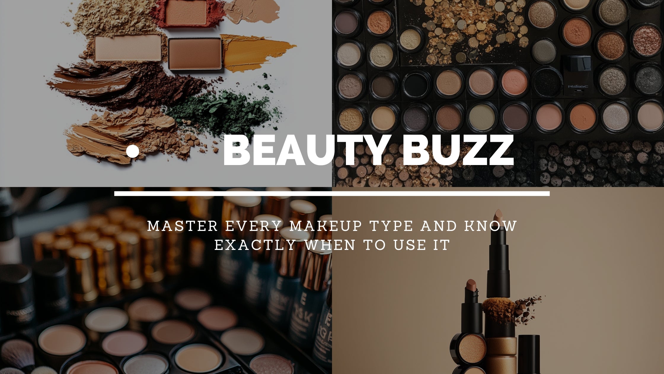 What Are the Different Types of Makeup and When Should You Use Them?